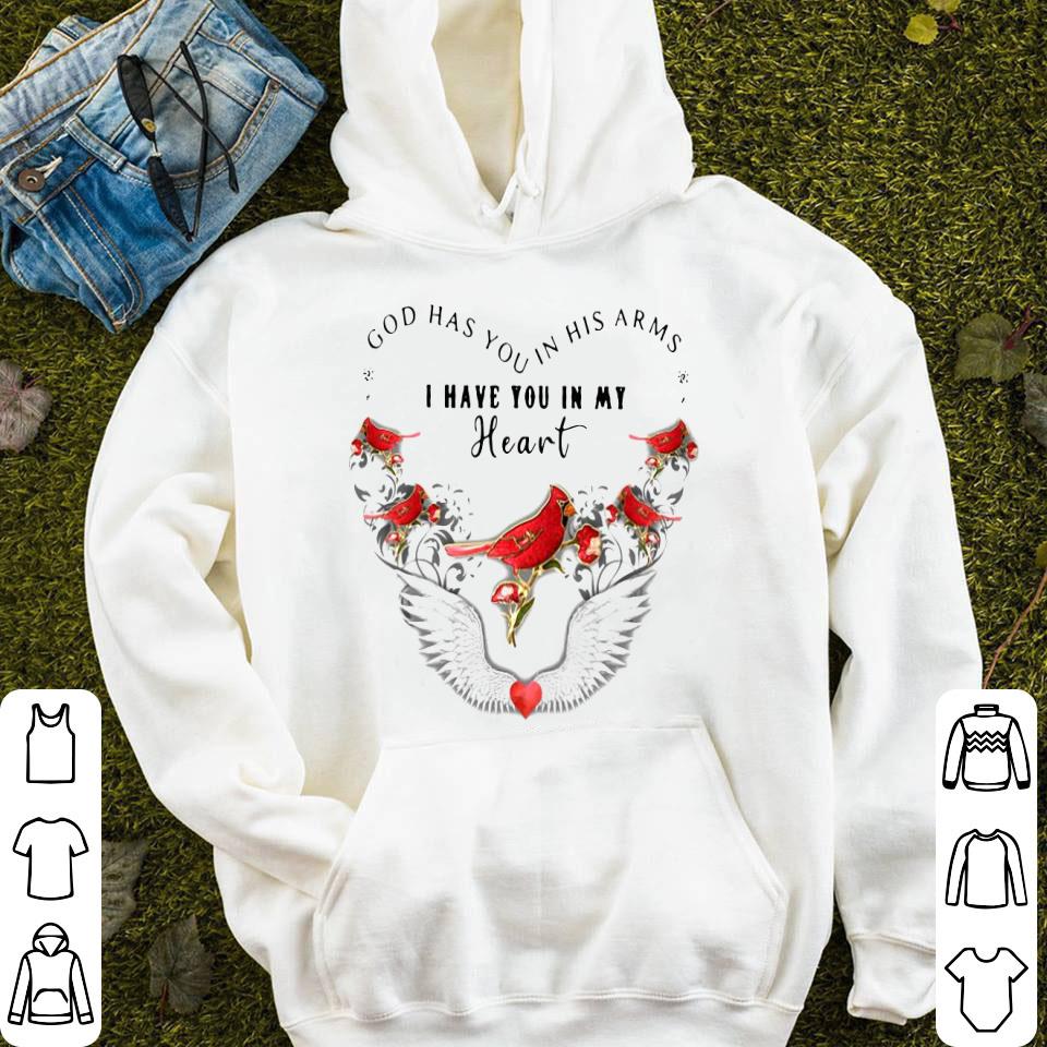 Bird God Has You In His Arms I Have You In My Heart Shirt