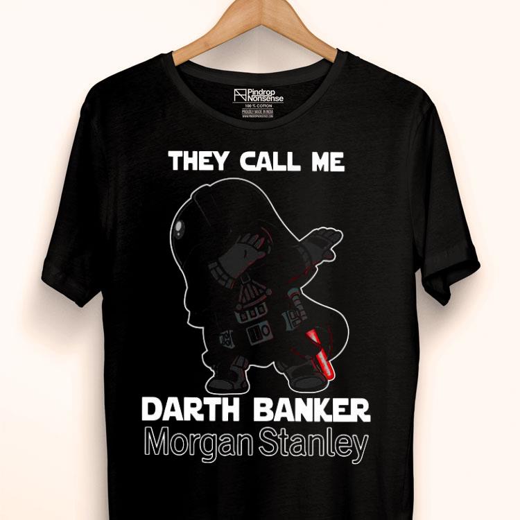 Star War Darth Vader They Call Me Darth Banker Morgan Stanley Shirt