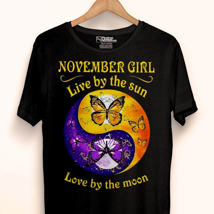 November Girl Live By The Sun Love By The Moon Shirt