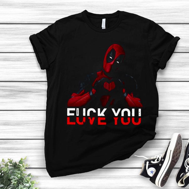 Deadpool Fuck You Love You Shirt