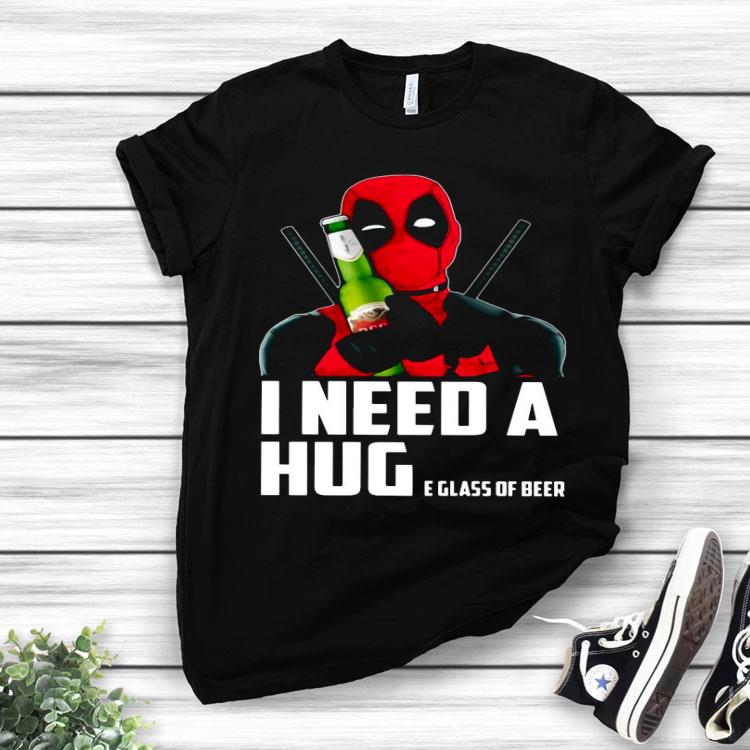 Deadpool I Need A Huge Glass Of Beer And I Love It Shirt