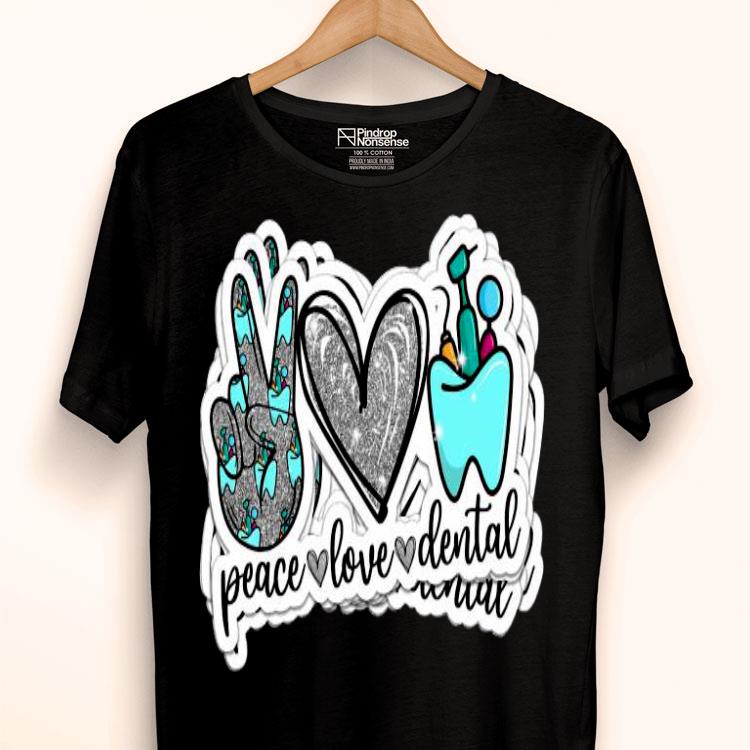 Peace Love Dental Shirt