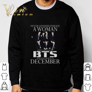 Never underestimate a woman who listens to BTS December shirt 5