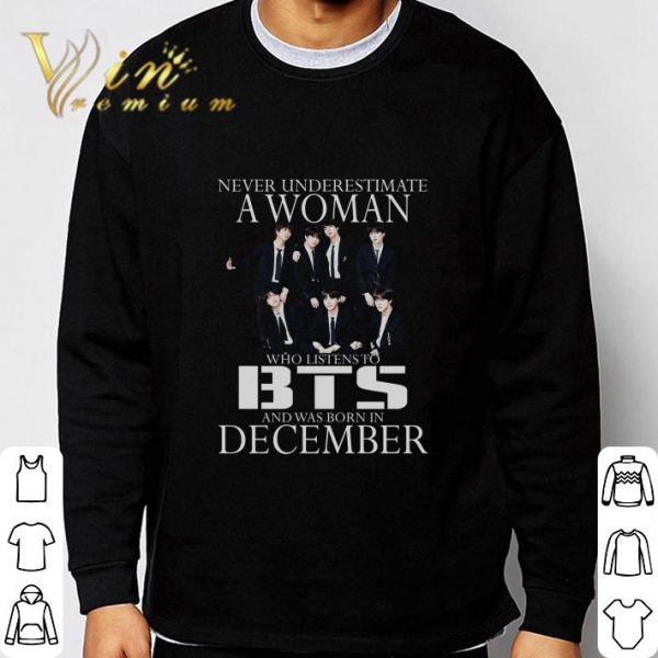 Never underestimate a woman who listens to BTS December shirt 3