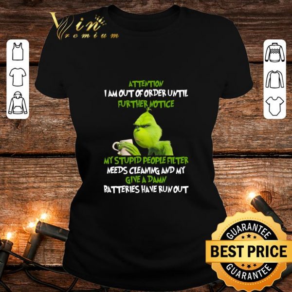 Funny Grinch Attention I am out of order until further notice shirt 2