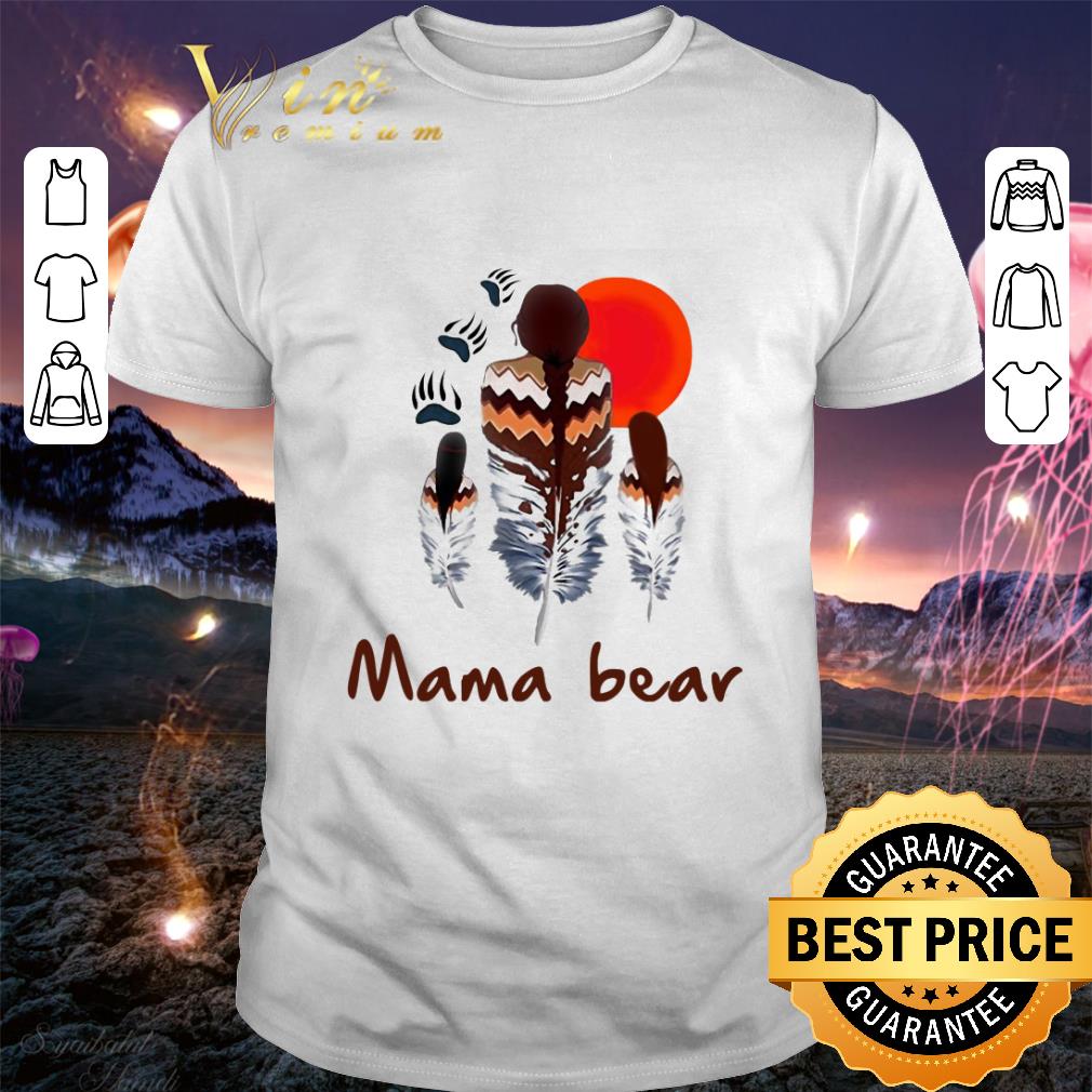 Hot Mama bear Native American Mother's Day shirt 7