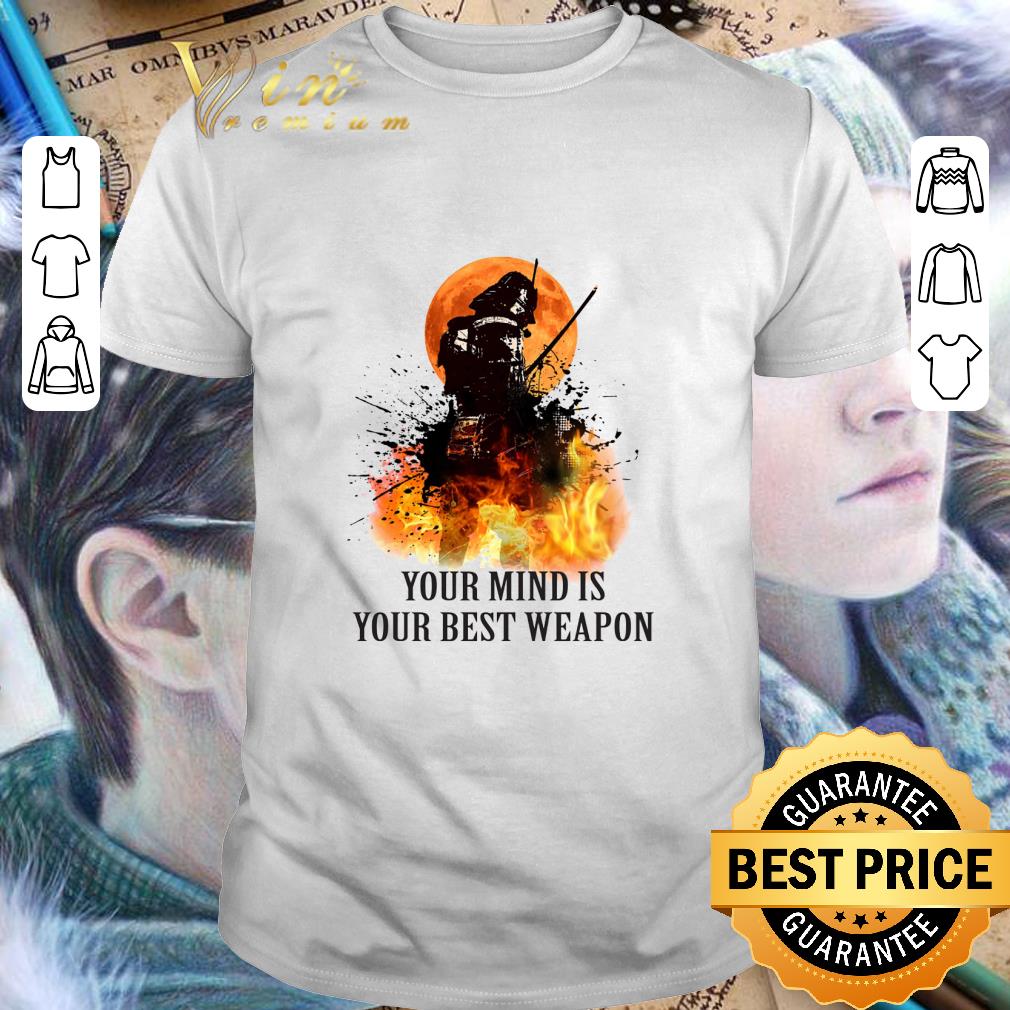 Funny Samurai your mind is your best weapon shirt 6