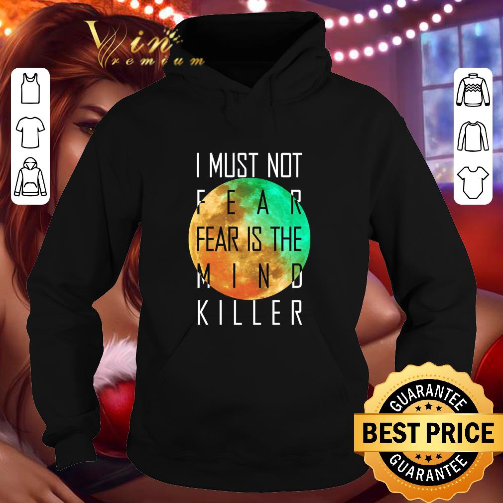 I must not fear is the mind killer shirt 9 I must not fear is the mind killer shirt