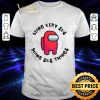 Official Red Among Us Being Very Sus Doing Sus Things shirt 7