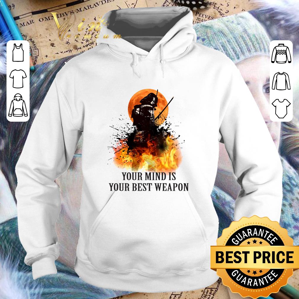 Funny Samurai your mind is your best weapon shirt