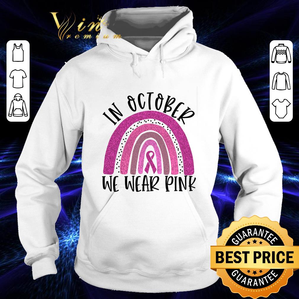 In october we wear pink Breast Cancer awareness shirt