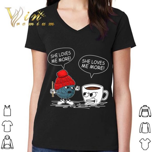 Hot Crocheting and coffee she loves me more shirt 3