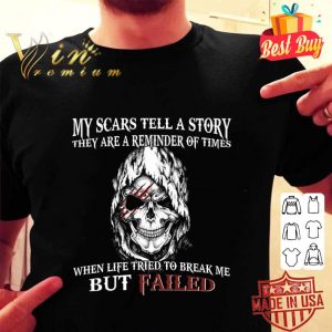 Awesome Skull My Scars Tell A Story They Are A Reminder Of Times shirt 4