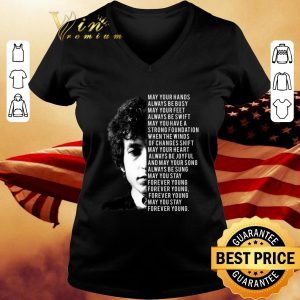 Original Bob Dylan Forever Young Lyrics May Your Hands Always Be Busy shirt 5