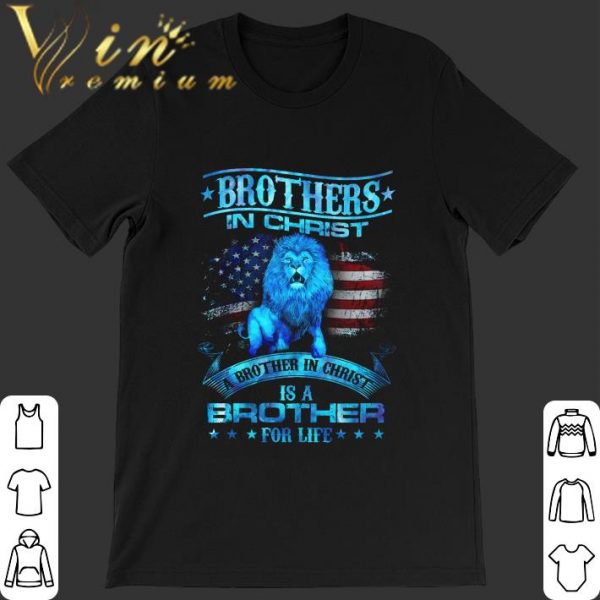 Lion American Flag A Brother In Christ Is A Brother For Life shirt 1