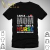 I am a mom and a nurse nothing scares me shirt 7