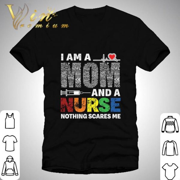 I am a mom and a nurse nothing scares me shirt 1