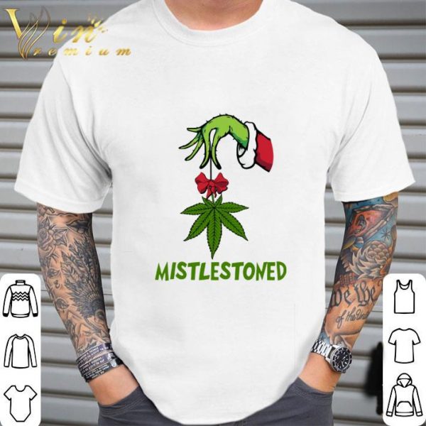 Hand Grinch Hold Weed Mistlestoned shirt 2