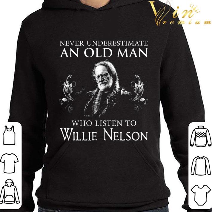 Never underestimate an old man who listen to Willie Nelson shirt 97617fab never underestimate an old man who listen to willie nelson shirt 4 - Never underestimate an old man who listen to Willie Nelson shirt