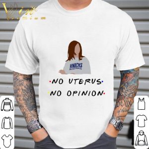 Friends Knicks basketball no uterus no opinion shirt 4