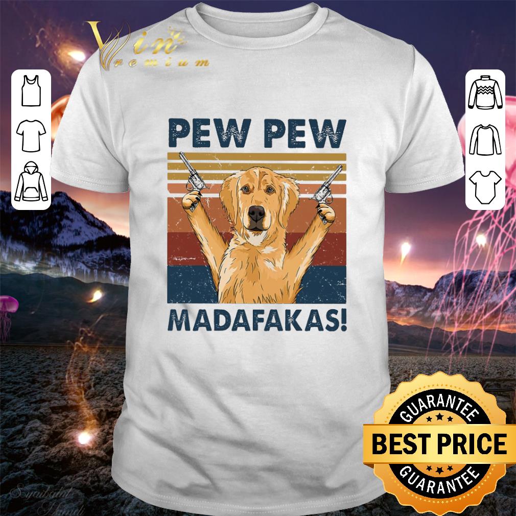 Premium Golden Retriever Pew Pew Madafakas Vintage shirt 6