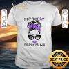 Hot Face Girl Not Today Fibromyalgia shirt 7