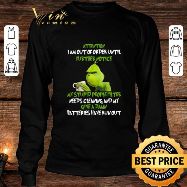 Funny Grinch Attention I am out of order until further notice shirt 3