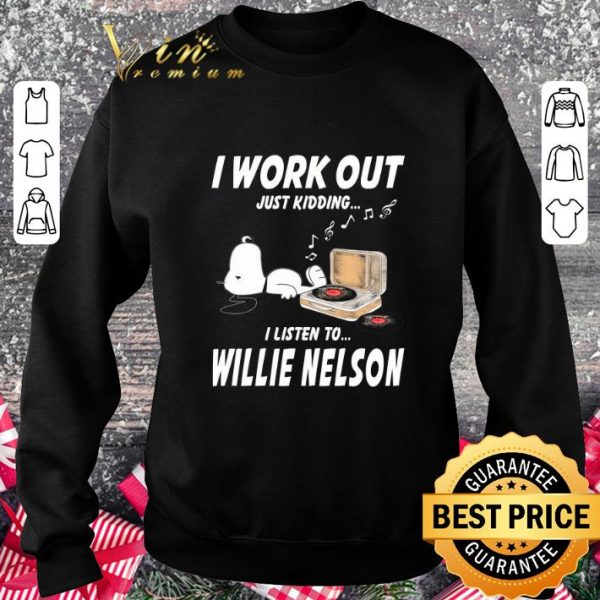Original Snoopy I Work Out Just Kidding I Listen To Willie Nelson shirt 3
