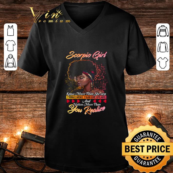 Funny Scorpio Girl Know More Than She Says Thinks More Than She Speaks shirt