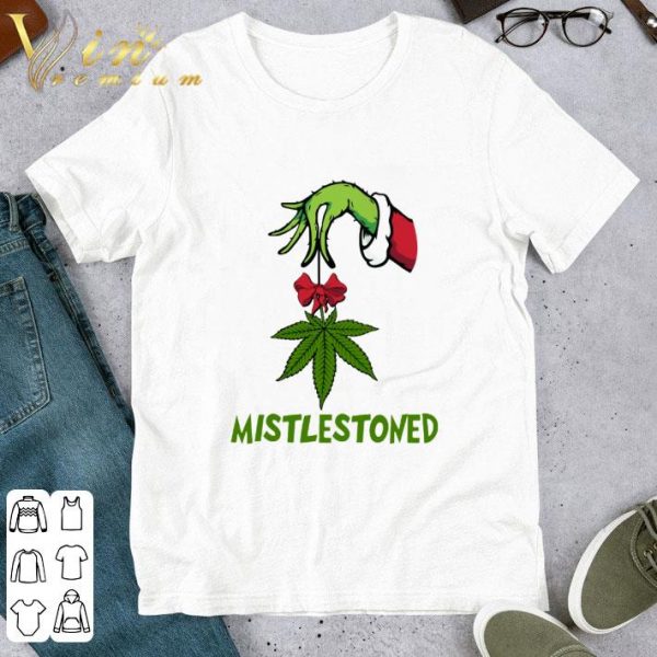 Hand Grinch Hold Weed Mistlestoned shirt 1