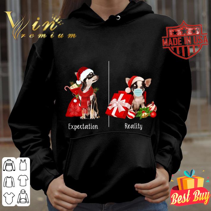 Funny Chihuahua Expectation And Reality Christmas shirt 9 Funny Chihuahua Expectation And Reality Christmas shirt