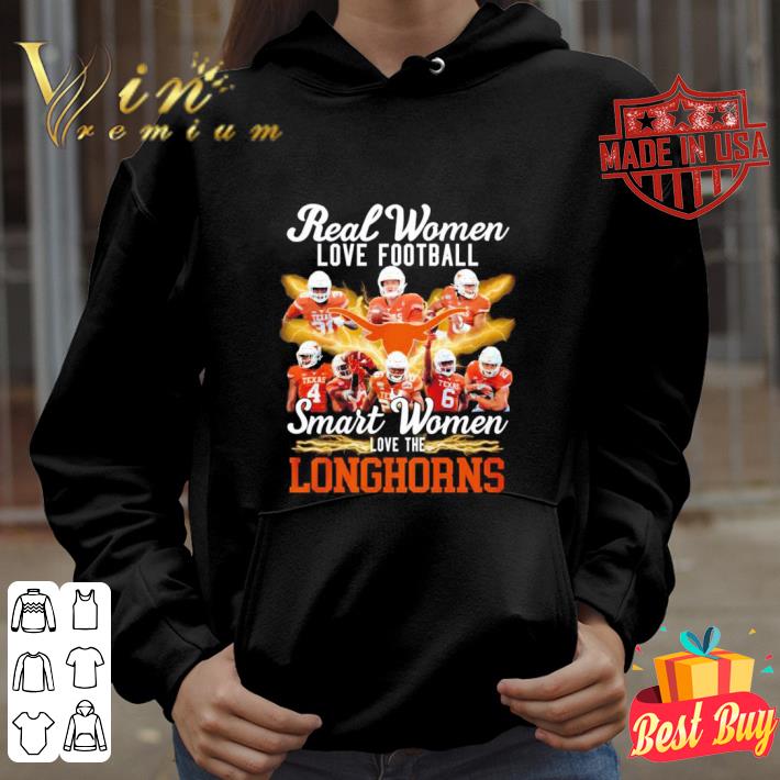 Original Real women love football smart women love the Longhorns shirt 9 Original Real women love football smart women love the Longhorns shirt