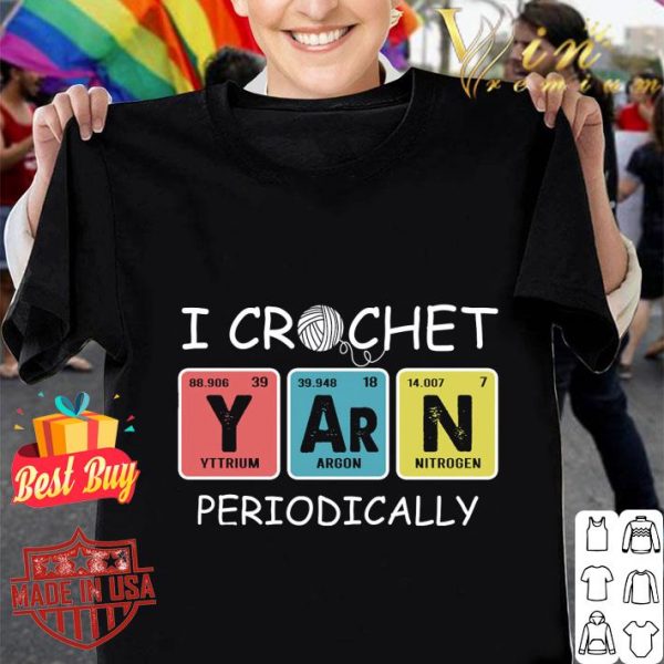 Official I crochet periodically shirt 1