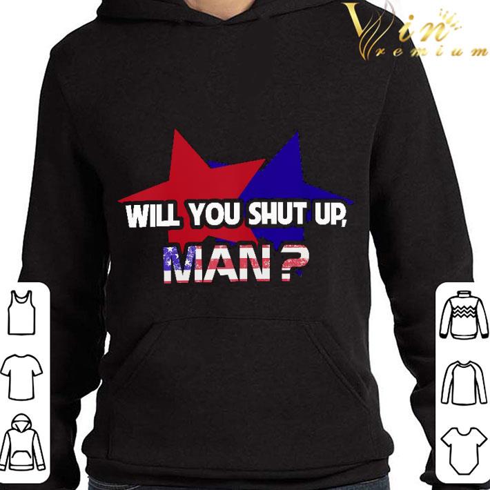 Stars will you shut up man shirt 9 Stars will you shut up man shirt