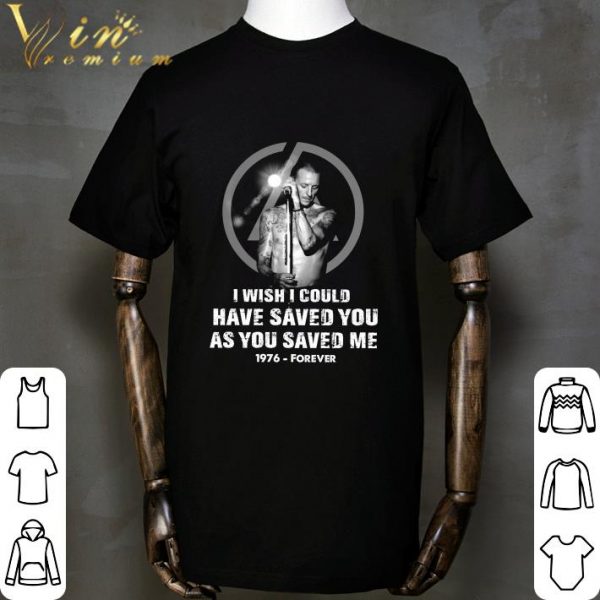 Linkin Park Chester Bennington 1976-Forever I Wish I Could Have shirt 2
