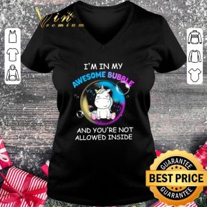 Original Unicorn I'm In My Awesome Bubble And You're Not Allowed Inside shirt 4