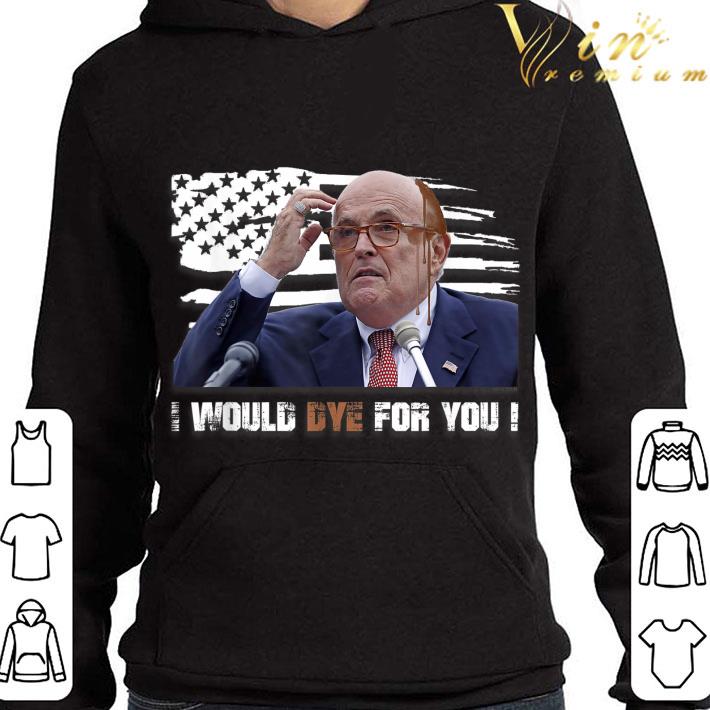 Premium Rudy Giuliani I Would Dye For You Attorney Hair Dye shirt 9 Premium Rudy Giuliani I Would Dye For You Attorney Hair Dye shirt