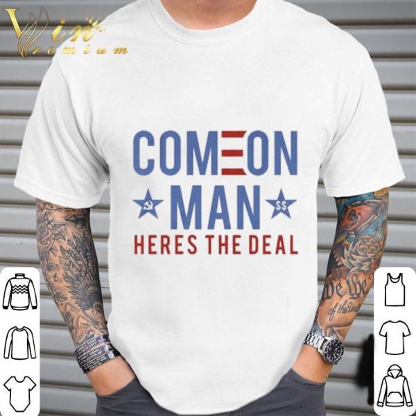 Joe Biden Comeon Man Heres The Deal shirt 2