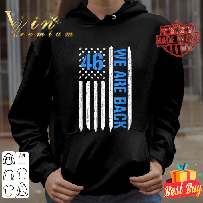 Original 46 We Are Back American Flag shirt 9 Original 46 We Are Back American Flag shirt