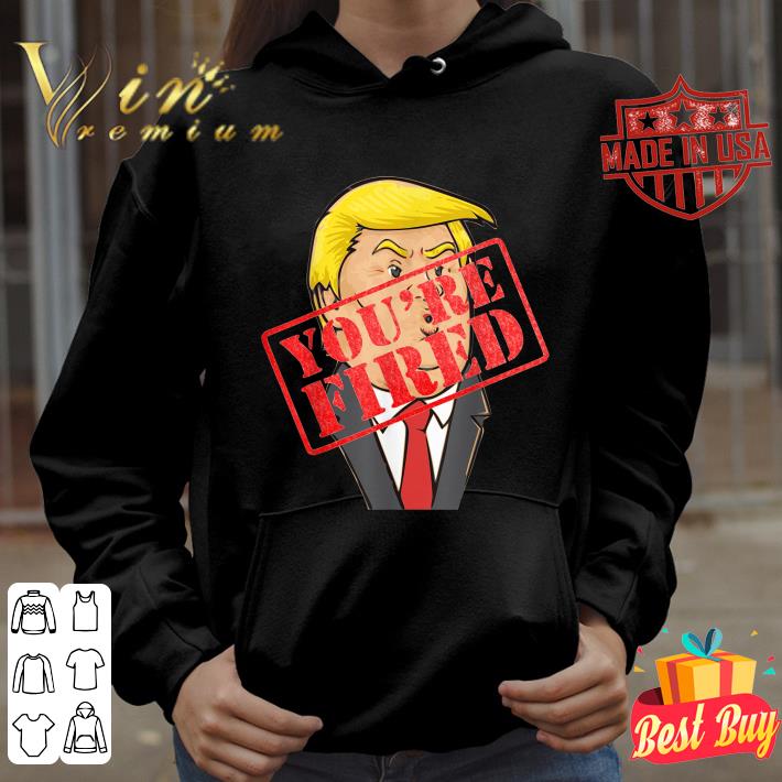 Original Trump You're Fired Not Longer President shirt