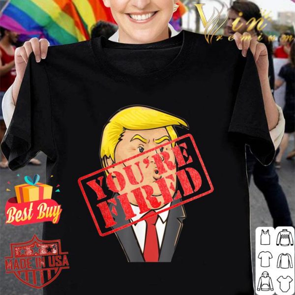 Original Trump You're Fired Not Longer President shirt 1
