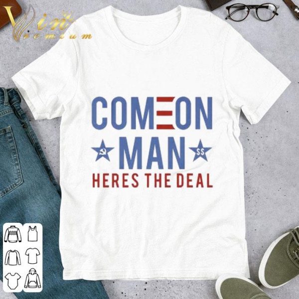 Joe Biden Comeon Man Heres The Deal shirt 1