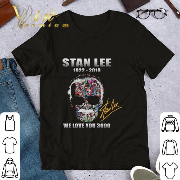 Awesome Signature Stan Lee 1922-2018 We Love You 3000 shirt 1