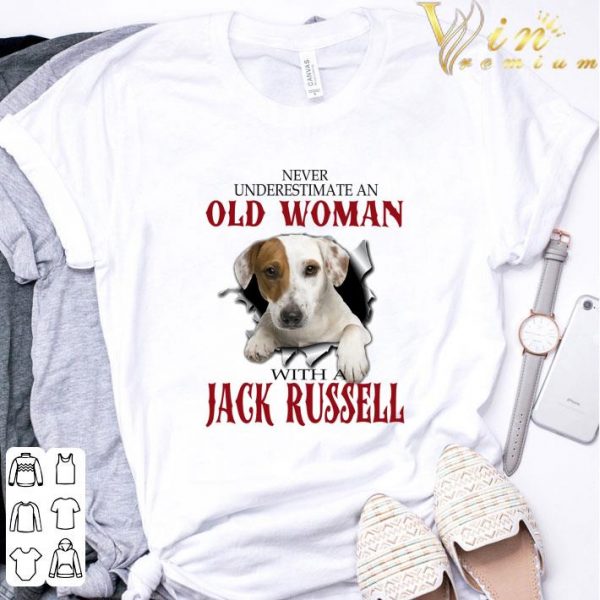 Never Underestimate And Old Woman With Jack Russell shirt 3