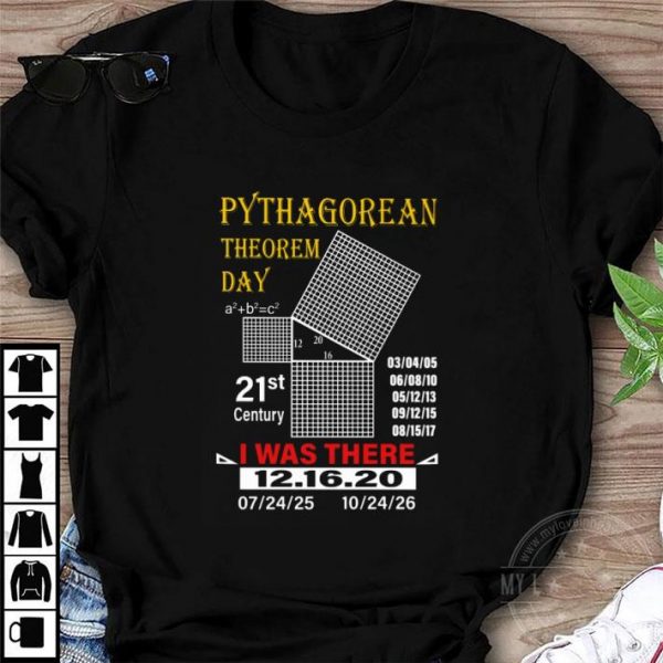 Original Pythagorean theorem day 21st century I was there 12.16.20 shirt 1