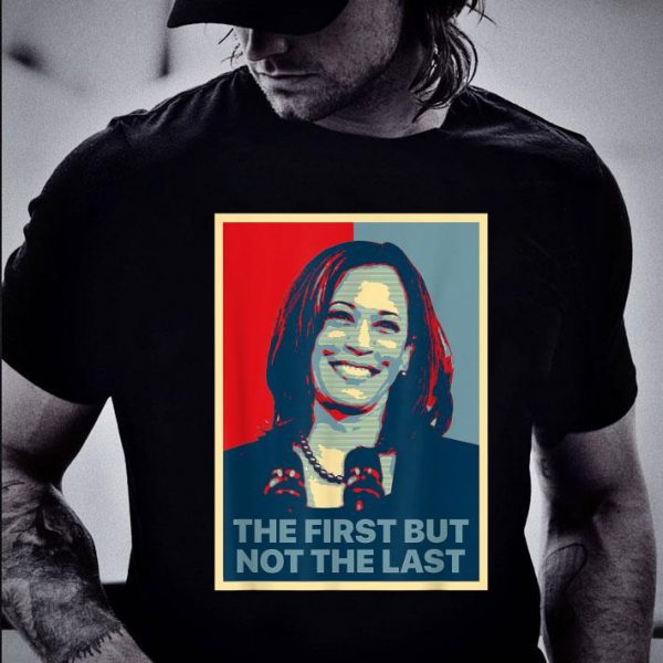 Original The First But Not The Last Kamala Harris 2020 shirt 2