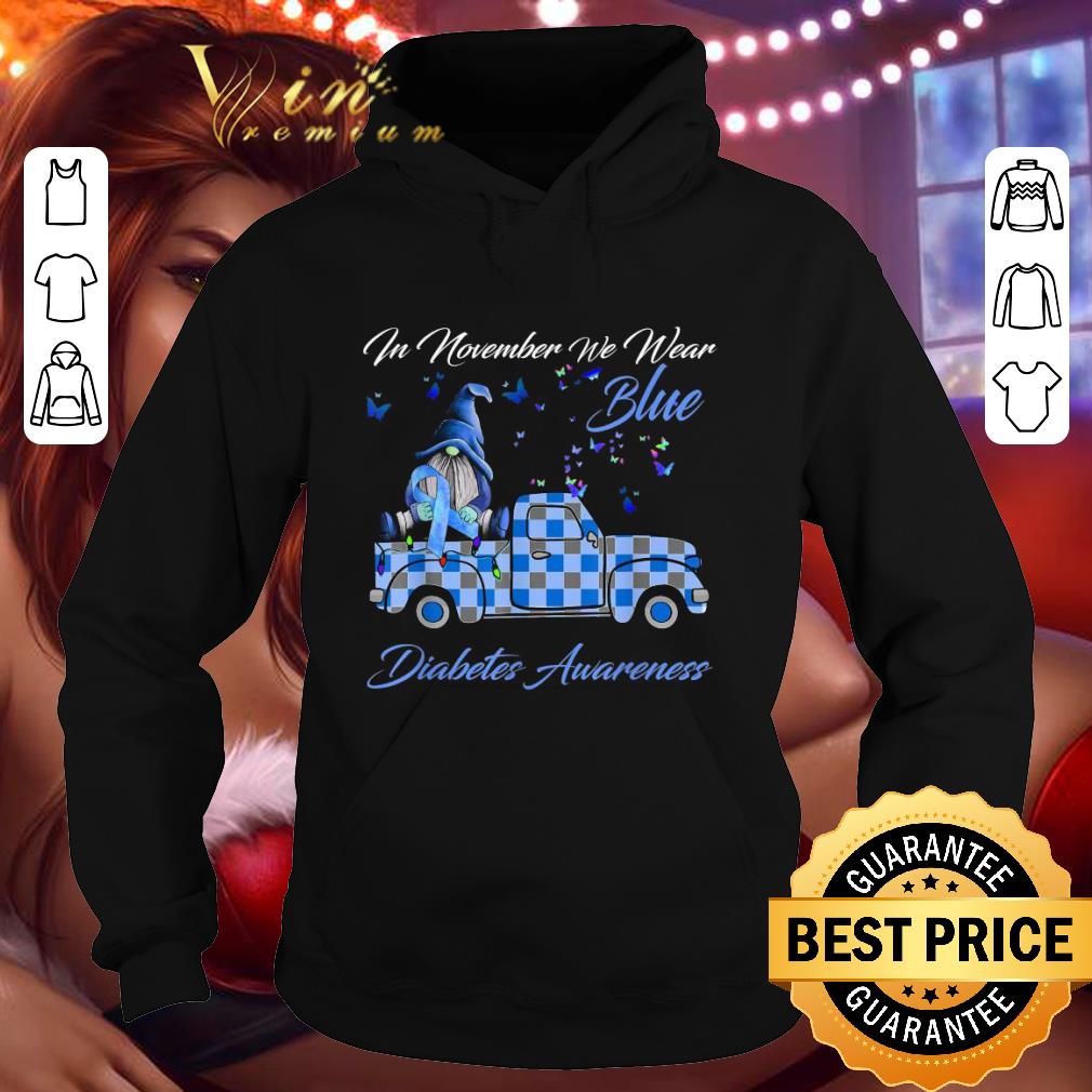Original Gnome In November We Wear Blue Ribbon Gnomes Diabetes Awareness shirt 24f5010b original gnome in november we wear blue ribbon gnomes diabetes awareness shirt 4 - Original Gnome In November We Wear Blue Ribbon Gnomes Diabetes Awareness shirt
