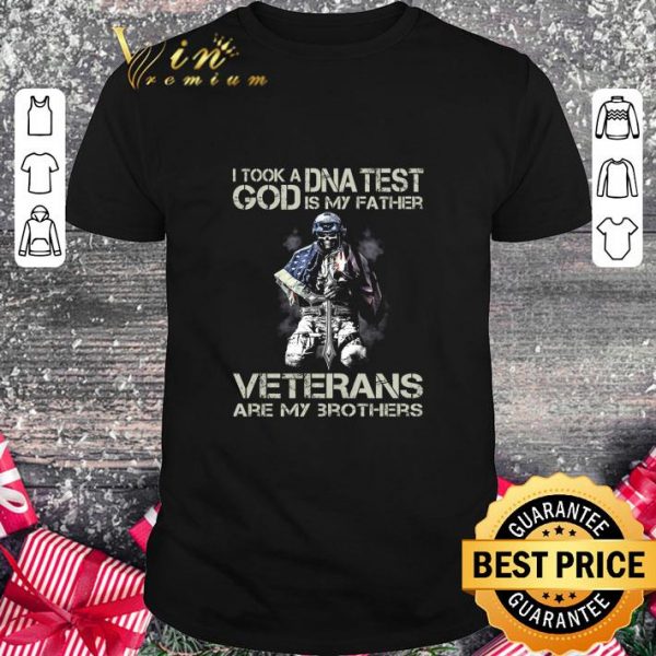 Official I took a DNA test god is my father veterans are my brothers shirt 1