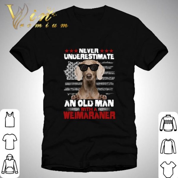 Never Underestimate An Old Man With A Weimaraner American Flag shirt 1
