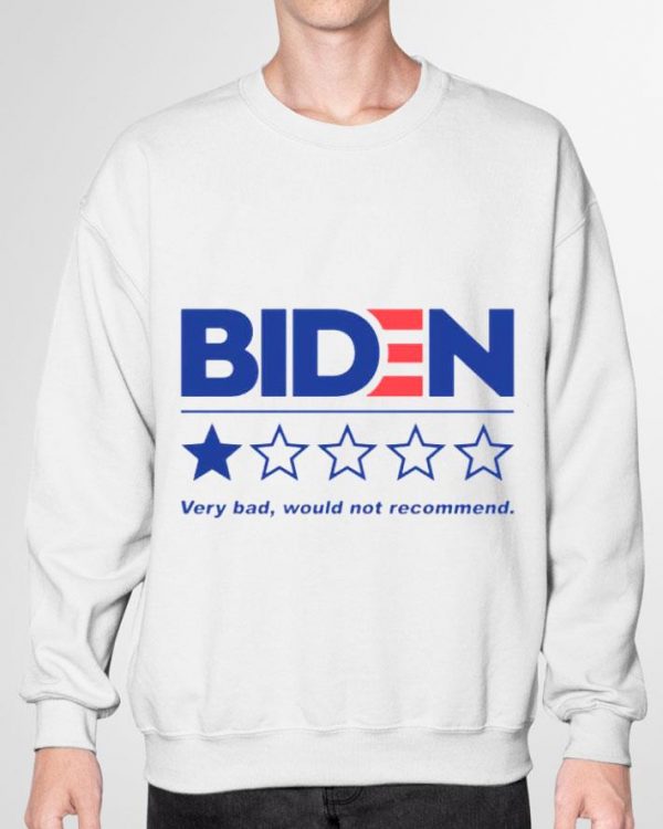 Original 46 Joe Biden Very Bad Would Not Recommend shirt 3